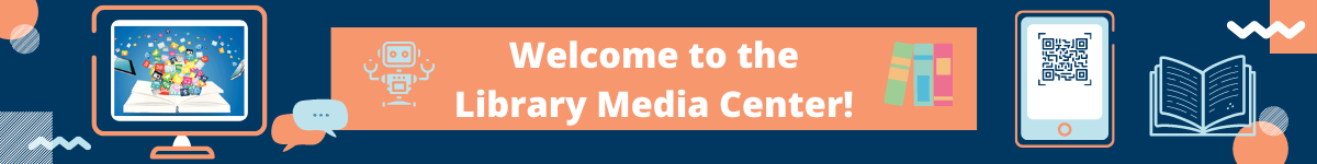Welcome to the Library Media Center