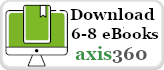 Download Axis 360 ebooks Grades 6-8 